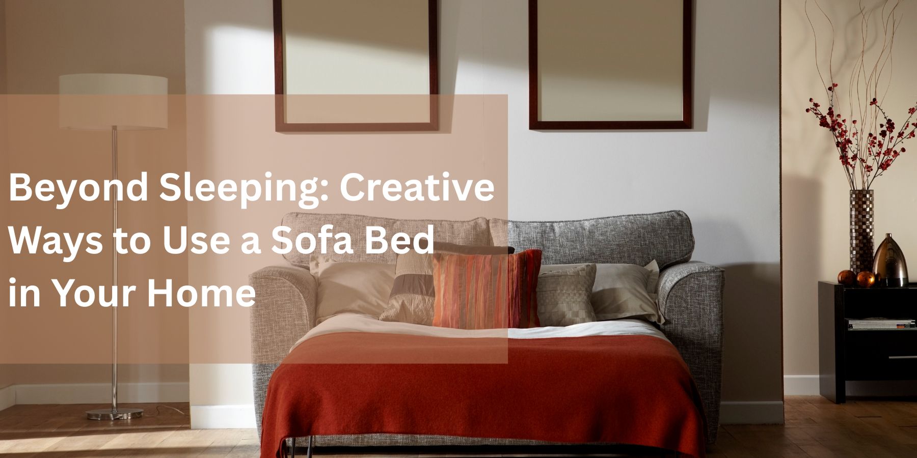 Beyond Sleeping: Creative Ways to Use a Sofa Bed in Your Home